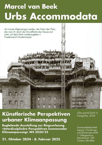 Poster zur Ausstellung "Urbs Accommodata" des Künstlers Marcel van Beek, stattfindend vom 21.10.2024 - 08.02.2025 in der Universitätsbibliothek der Erziehungs- und Sportwissenschaft am Campus Jahnallee